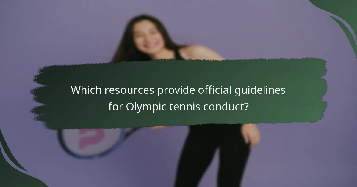Which resources provide official guidelines for Olympic tennis conduct?