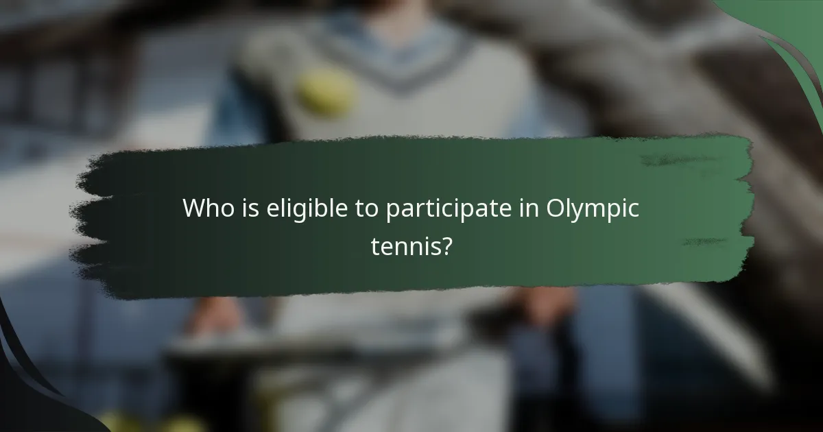 Who is eligible to participate in Olympic tennis?