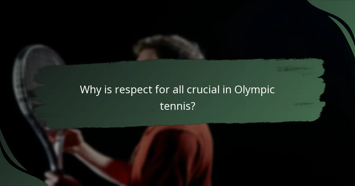 Why is respect for all crucial in Olympic tennis?